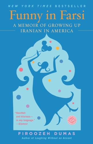 Funny in Farsi: A Memoir of Growing Up Iranian in America von Random House Trade Paperbacks