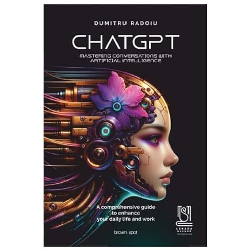 Chatgpt. Mastering Conversations With Artificial Intelligence von Lebada Neagra