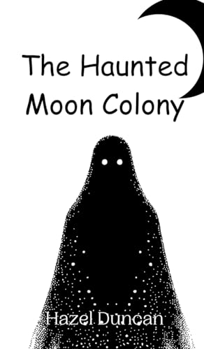 The Haunted Moon Colony von Creative Arts Management Ou