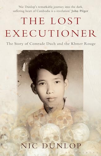 The Lost Executioner: The Story of Comrade Duch and the Khmer Rouge von Bloomsbury Publishing