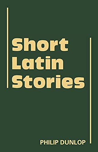 Short Latin Stories (Cambridge Latin Texts)