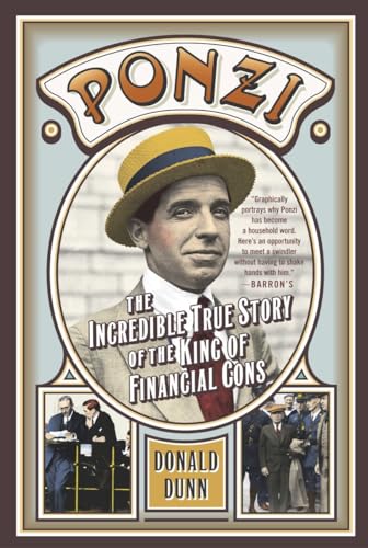 Ponzi: The Incredible True Story of the King of Financial Cons (Library of Larceny)