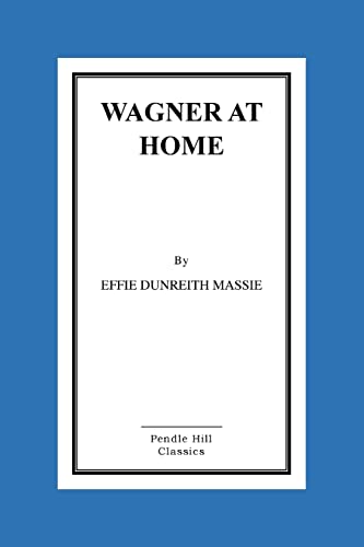 Wagner at Home von CREATESPACE