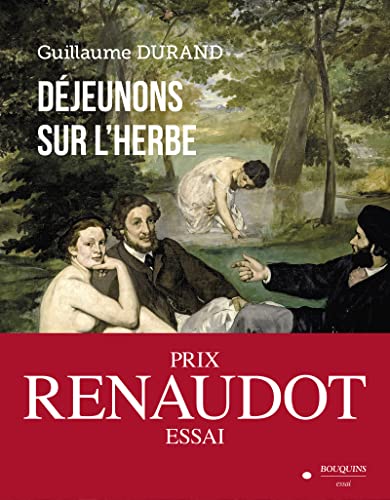 Déjeunons sur l'herbe - Prix Renaudot de l'essai 2022 von BOUQUINS