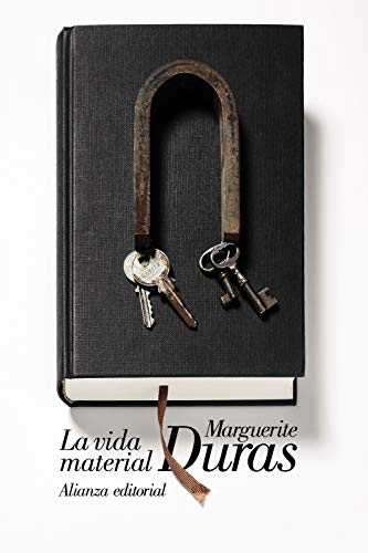 La vida material (El libro de bolsillo - Bibliotecas de autor - Biblioteca Duras, Band 3756) von Alianza Editorial