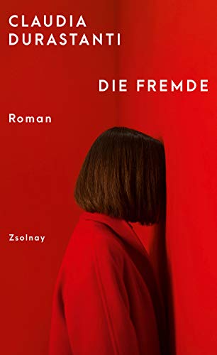 Die Fremde: Roman von Zsolnay-Verlag