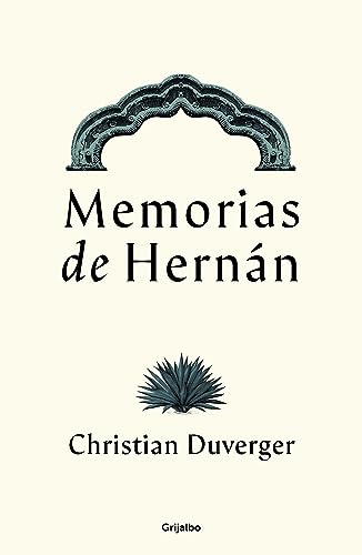 Memorias de Hernán Cortés / Memoirs of Hernán von Grijalbo