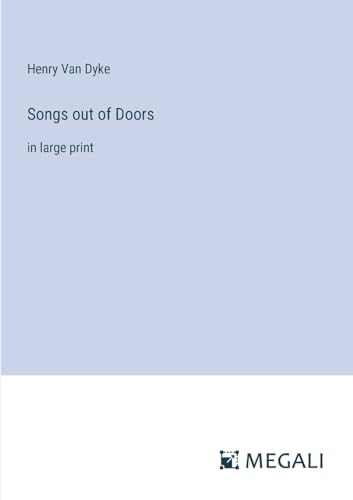 Songs out of Doors: in large print von Megali Verlag