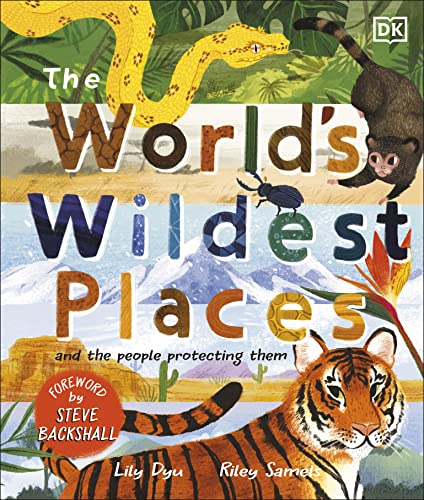 The World's Wildest Places: And the People Protecting Them von DK Children