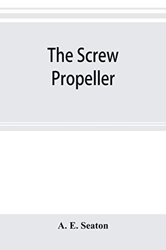 The screw propeller: and other competing instruments for marine propulsion