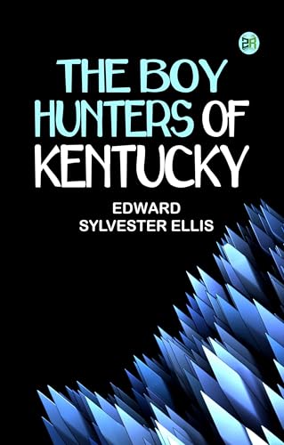 The Boy Hunters of Kentucky von Zinc Read