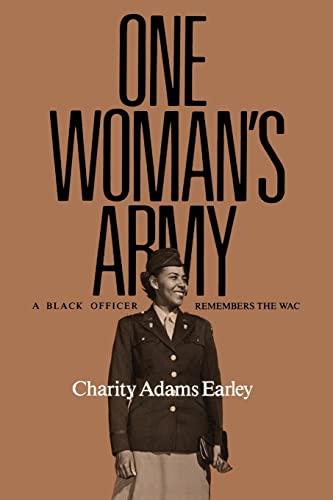 One Woman's Army: A Black Officer Remembers the Wac (Texas A&m University Military History Series, 12, Band 12) von Texas A&M University Press