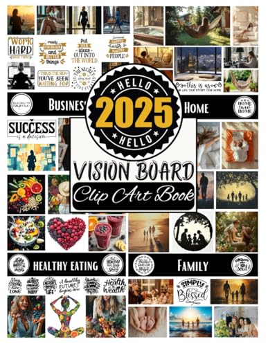 2025 Vision Board Clip Art Book: Vision Board Supplies From 500+ Pictures, Quotes And Affirmations For Women | Reach Your Full Potential von Independently published