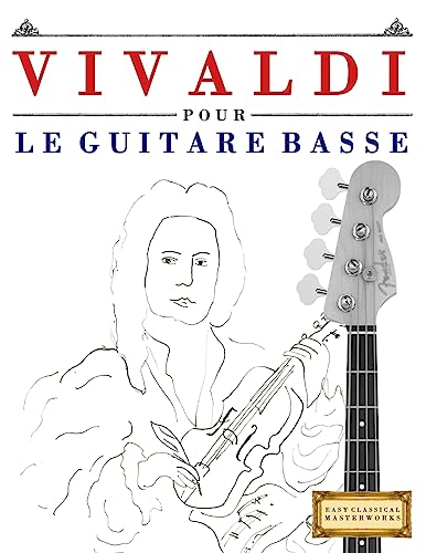 Vivaldi pour le Guitare Basse: 10 pièces faciles pour le Guitare Basse débutant livre von CREATESPACE