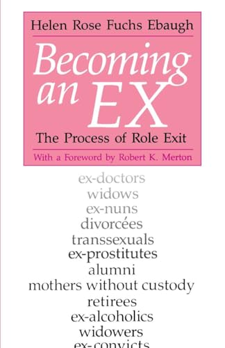 Becoming an Ex: The Process of Role Exit von University of Chicago Press