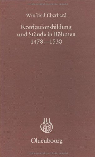 Konfessionsbildung und Stände in Böhmen 1478-1530 (Veröffentlichungen des Collegium Carolinum)