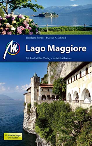Lago Maggiore Reiseführer Michael Müller Verlag: Individuell reisen mit vielen praktischen Tipps.