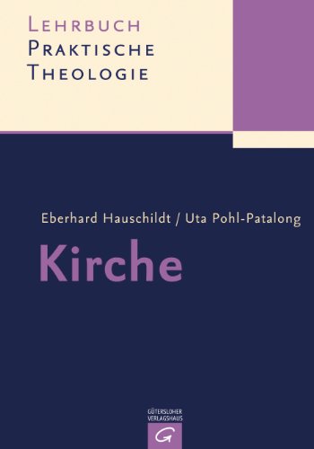 Kirche (Lehrbuch Praktische Theologie, Band 4)