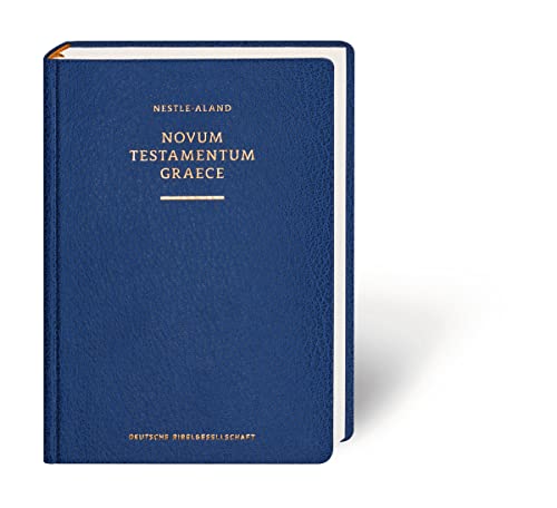 Novum Testamentum Graece (Nestle-Aland) 28. Auflage: 28., revidierte Auflage von Deutsche Bibelges.
