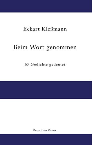 Beim Wort genommen: 65 Gedichte gedeutet