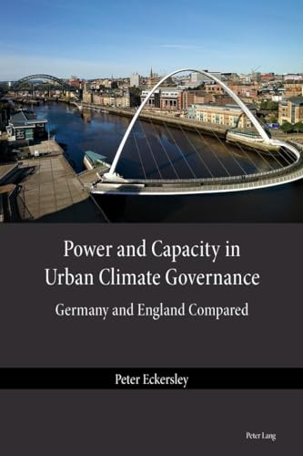 Power and Capacity in Urban Climate Governance: Germany and England Compared von Lang, Peter