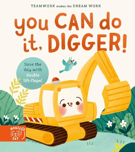 You Can Do It, Digger!: Double-Layer Lift Flaps for Double the Fun! (Teamwork Makes the Dream Work)