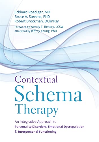 Contextual Schema Therapy: An Integrative Approach to Personality Disorders, Emotional Dysregulation, and Interpersonal Functioning von Context Press