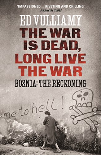The War is Dead, Long Live the War: Bosnia: the Reckoning von Vintage