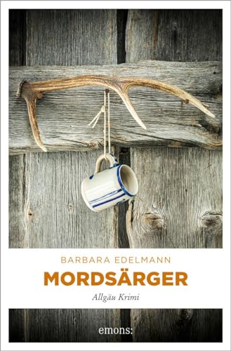 Mordsärger: Allgäu Krimi (Sissi Sommer, Klaus Vollmer)