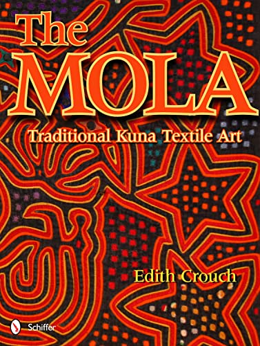 Mola: Traditional Kuna Textile Art von Schiffer Publishing