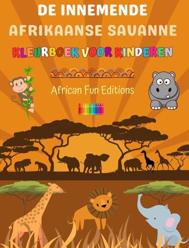 De innemende Afrikaanse savanne - Kleurboek voor kinderen - Grappige tekeningen van schattige Afrikaanse dieren: Charmante verzameling schattige savanne taferelen voor kinderen