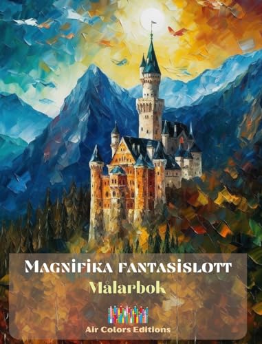 Magnifika fantasislott - Målarbok - Imponerande slott att njuta av färgläggning: En sensationell bok som stimulerar kreativitet och avslappning von Blurb