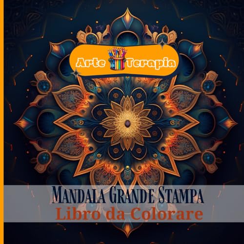 Arte Terapia Mandala Grande Stampa Libro da Colorare: Scopri un mondo di relax e creatività con mandala di design grandi, chiari e spaziosi, ideali per anziani e principianti von Independently published