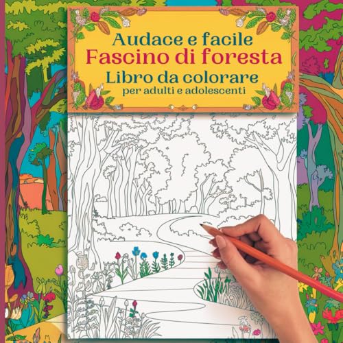 Audace e facile Fascino di foresta Libro da colorare per adulti e ragazzi: Scopri la pace e la bellezza con design semplici ma affascinanti, ispirati ... a rilassarti e a liberare la tua creatività von Independently published