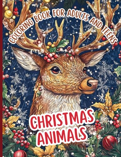 Christmas Animals Coloring Book for Adults and Teens: Enjoy moments of calm with this 80-page book filled with festive animal illustrations. Coloring ... will also help you unwind and relieve stress von Independently published