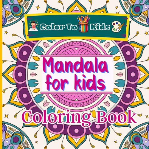 Color To Kids Mandala for kids Coloring book: A book full of accessible and beautiful patterns that introduce little ones to the art of mindfulness coloring. Perfect for relaxation and learning von Independently published