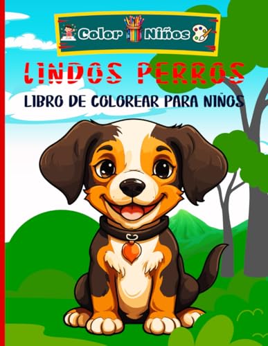 Lindos Perros libro de colorear Para niños: Para los amigos de cuatro patas.disfrutar coloreando tiernos perros y cachorros. Un regalo perfecto para ... para inspirar la creatividad infantil von Independently published