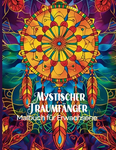 Mystischer Traumfänger Malbuch für Erwachsene: Eine spirituelle Reise durch die Kunst. Tauchen Sie ein in die Ruhe mit detaillierten ... sollen Mit108 Seiten Format 8,5 x 11 Zoll von Independently published