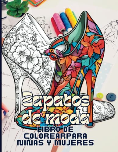 Zapatos de moda Libro para colorear para Niñas y Mujeres: Diseños para colorear de zapatos glamorosos Desde tacones elegantes hasta botas elegantes, ... el calzado perfecto para cualquier ocasión von Independently published