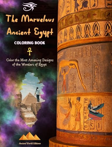 The Marvelous Ancient Egypt - Creative Coloring Book for Enthusiasts of Ancient Civilizations: Color the Most Amazing Designs of the Wonders of Egypt von Blurb