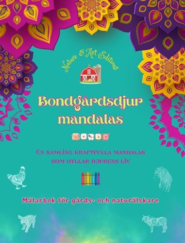 Bondgårdsdjur mandalas Målarbok för gårds- och naturälskare Avslappnande mandalas för att främja kreativitet: En samling kraftfulla mandalas som hyllar djurens liv