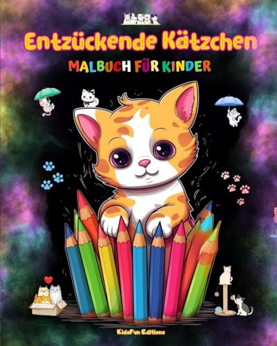 Entzückende Kätzchen - Malbuch für Kinder - Kreative und lustige Szenen mit lachenden Katzen: Bezaubernde Zeichnungen, die Kreativität und Spaß für Kinder fördern von Blurb