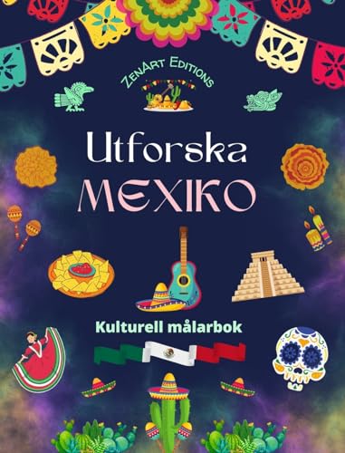 Utforska Mexiko - Kulturell målarbok - Kreativ design av mexikanska symboler: Otrolig mexikansk kultur sammanförd i en fantastisk målarbok von Blurb