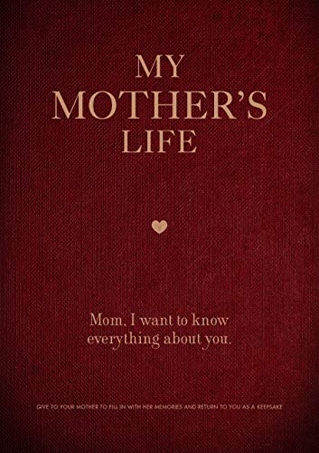 My Mother's Life: Mom, I Want to Know Everything about You - Give to Your Mother to Fill in with Her Memories and Return to You as a Keepsake (Creative Keepsakes, Band 5) von Chartwell Books