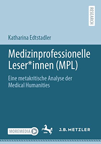 Medizinprofessionelle Leser*innen (MPL): Eine metakritische Analyse der Medical Humanities von J.B. Metzler