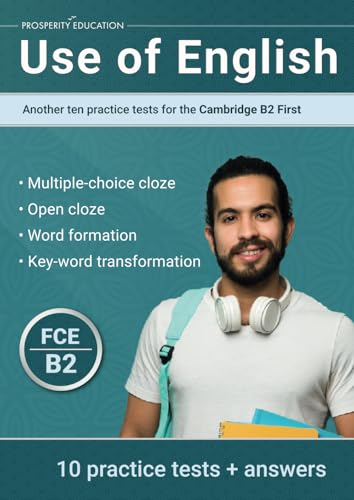 Use of English: Another ten practice tests for the Cambridge B2 First von Prosperity Education