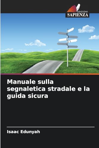 Manuale sulla segnaletica stradale e la guida sicura: DE von OmniScriptum