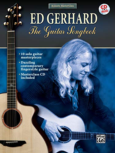 Acoustic Masterclass Series: Ed Gerhard: The Guitar Songbook (incl. CD)