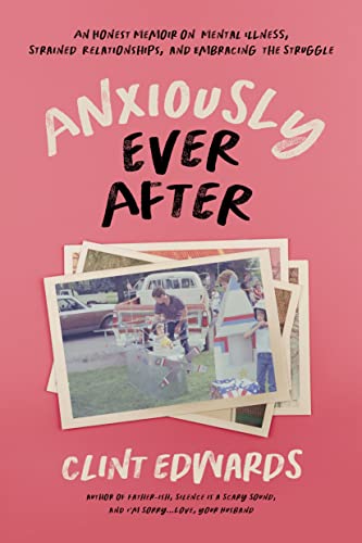 Anxiously Ever After: An Honest Memoir on Mental Illness, Strained Relationships, and Embracing the Struggle von MacMillan (US)