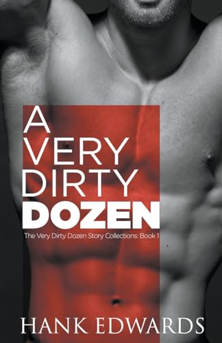 A Very Dirty Dozen (Very Dirty Dozen Story Collections, Band 1) von Hank Edwards